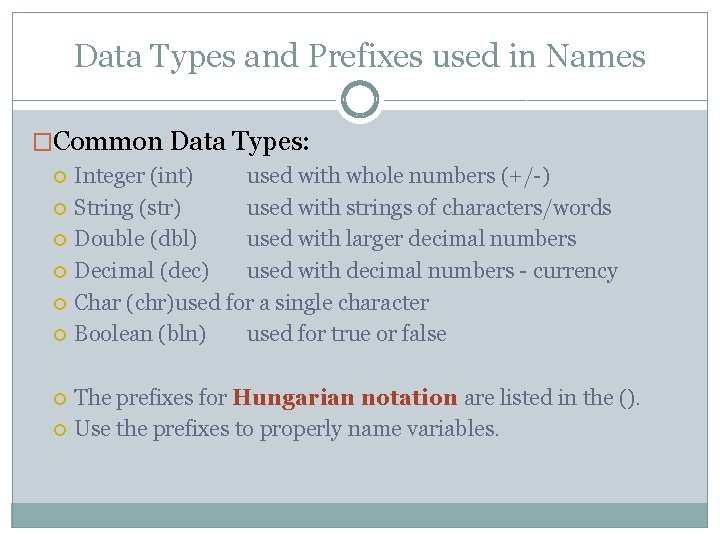 Data Types and Prefixes used in Names �Common Data Types: Integer (int) used with Data Types and Prefixes used in Names �Common Data Types: Integer (int) used with