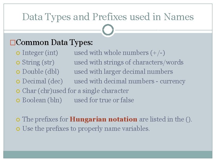 Data Types and Prefixes used in Names �Common Data Types: Integer (int) used with