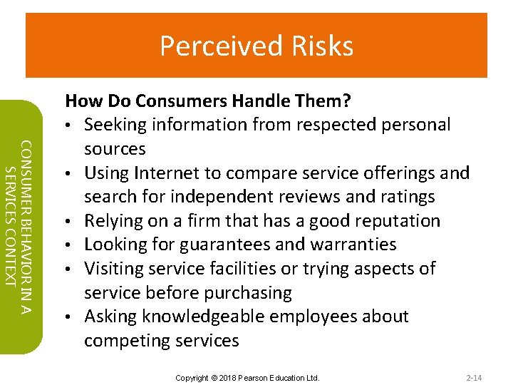 Perceived Risks CONSUMER BEHAVIOR IN A SERVICES CONTEXT How Do Consumers Handle Them? •