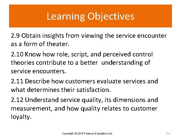 Learning Objectives 2. 9 Obtain insights from viewing the service encounter as a form