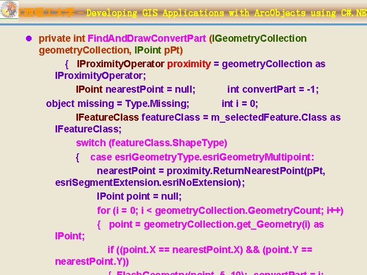 江西理 大学 – Developing GIS Applications with Arc. Objects using C#. NET l private