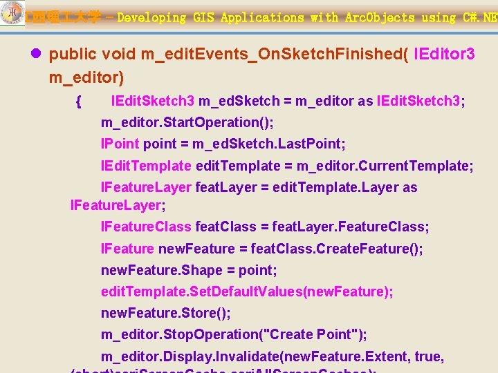 江西理 大学 – Developing GIS Applications with Arc. Objects using C#. NET l public