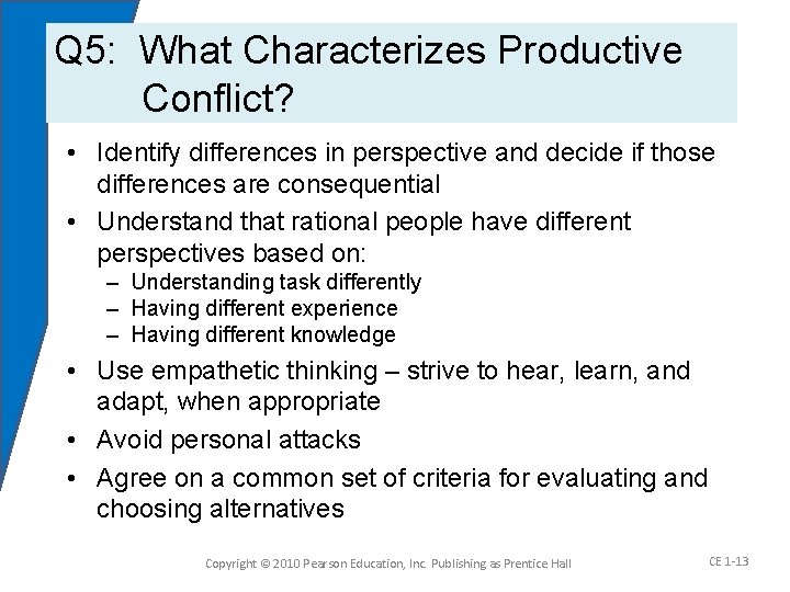 Q 5: What Characterizes Productive Conflict? • Identify differences in perspective and decide if