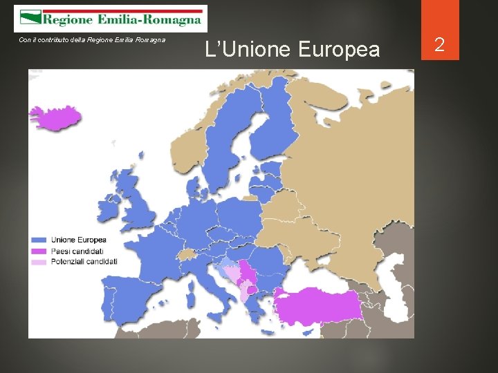 Con il contributo della Regione Emilia Romagna L’Unione Europea 2 