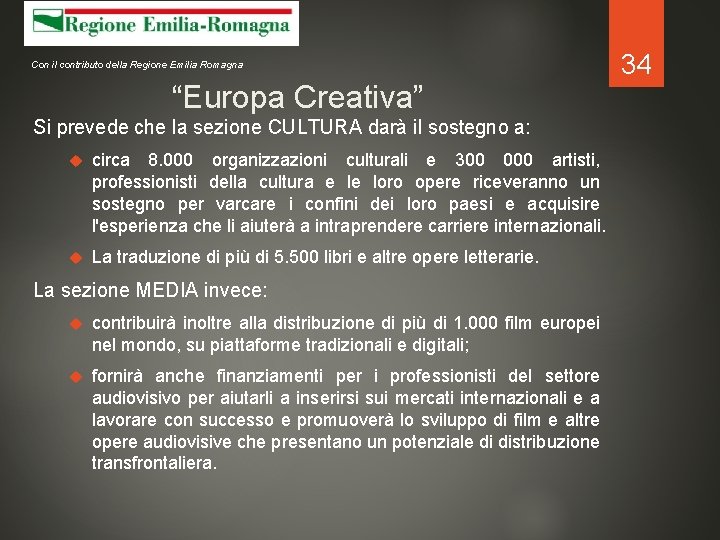 Con il contributo della Regione Emilia Romagna “Europa Creativa” Si prevede che la sezione