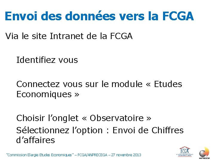 Envoi des données vers la FCGA Via le site Intranet de la FCGA Identifiez