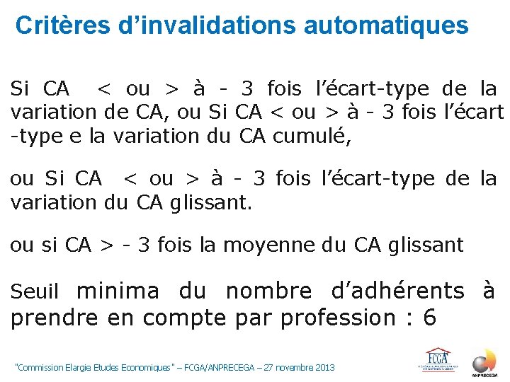 Critères d’invalidations automatiques Si CA < ou > à - 3 fois l’écart-type de