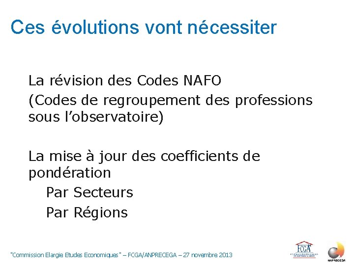 Ces évolutions vont nécessiter La révision des Codes NAFO (Codes de regroupement des professions