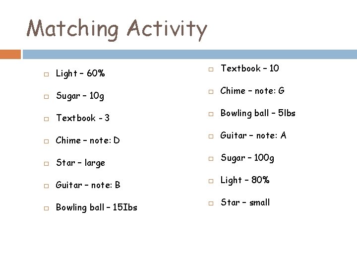 Matching Activity � Light – 60% � Textbook – 10 � Sugar – 10