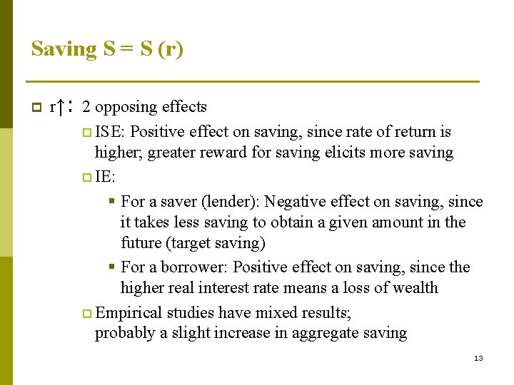 Saving S = S (r) p r↑: 2 opposing effects p ISE: Positive effect