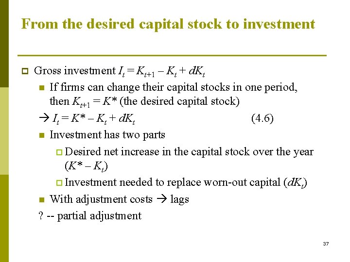 From the desired capital stock to investment p Gross investment It = Kt+1 –