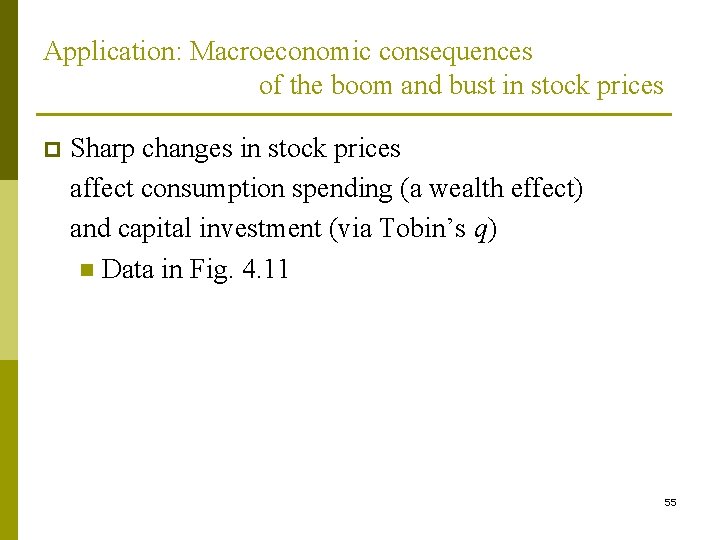 Application: Macroeconomic consequences of the boom and bust in stock prices p Sharp changes