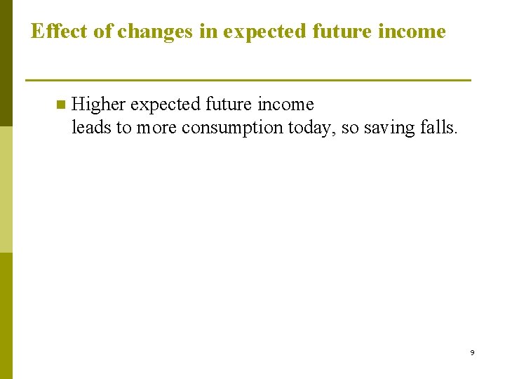An Increase In Expected Future Income Will Ch 4 Consumption Saving and Investment Abel Bernake