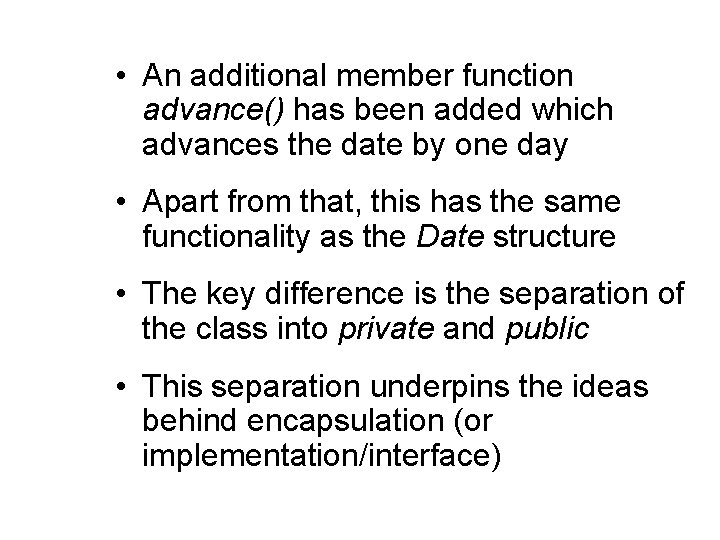  • An additional member function advance() has been added which advances the date