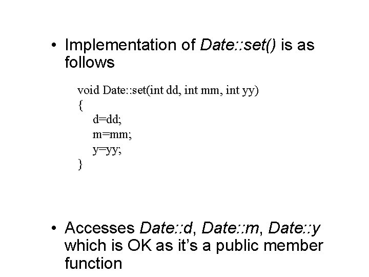  • Implementation of Date: : set() is as follows void Date: : set(int