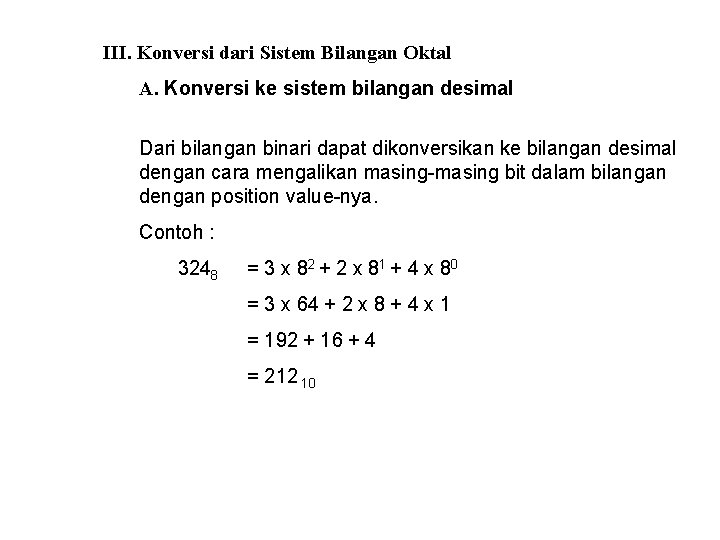 III. Konversi dari Sistem Bilangan Oktal A. Konversi ke sistem bilangan desimal Dari bilangan