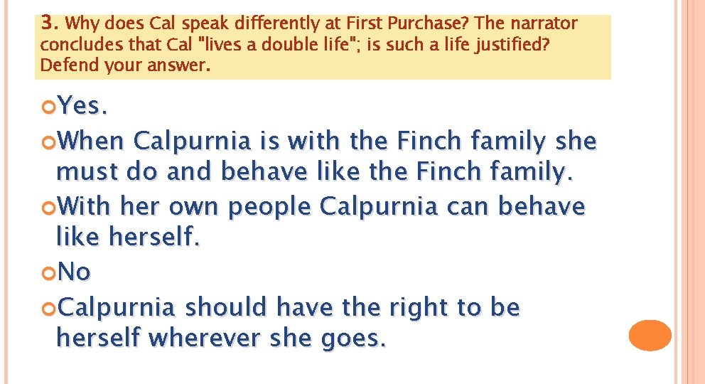 3. Why does Cal speak differently at First Purchase? The narrator concludes that Cal