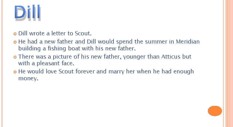 Dill wrote a letter to Scout. He had a new father and Dill would