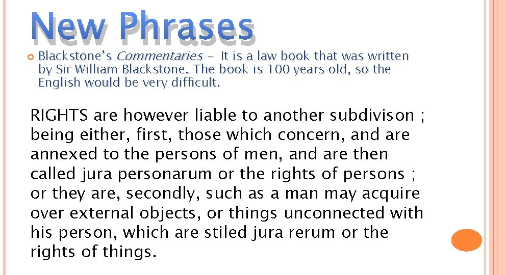 New Phrases Blackstone’s Commentaries - It is a law book that was written by
