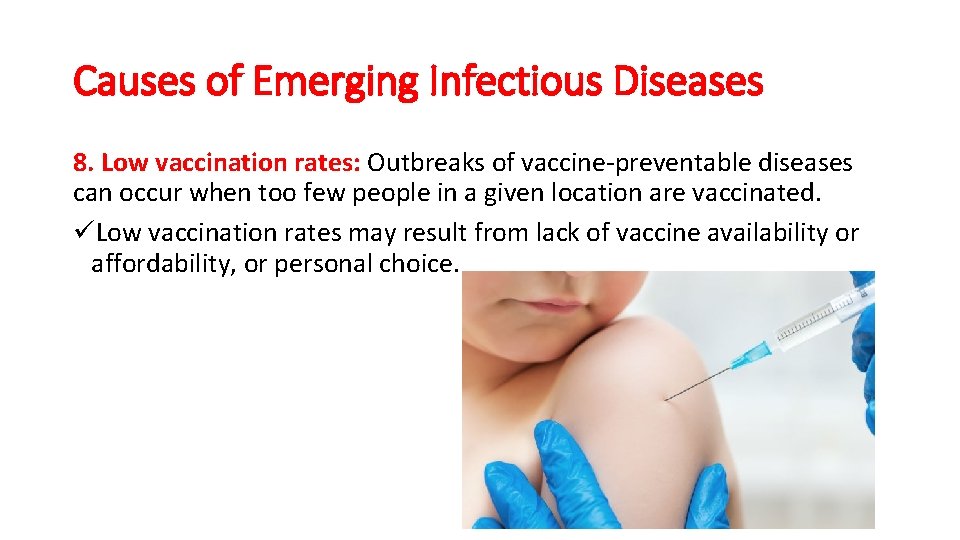 Causes of Emerging Infectious Diseases 8. Low vaccination rates: Outbreaks of vaccine-preventable diseases can