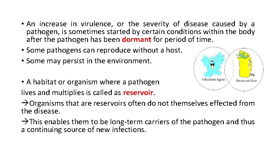  • An increase in virulence, or the severity of disease caused by a