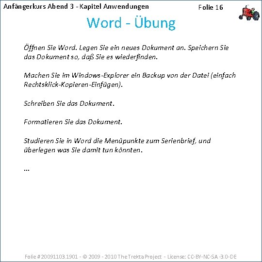 Anfängerkurs Abend 3 - Kapitel Anwendungen Folie 16 Word - Übung Öffnen Sie Word.