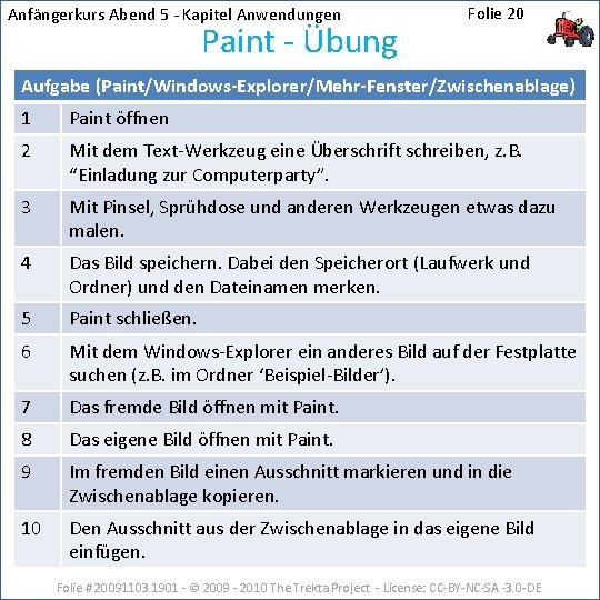 Anfängerkurs Abend 5 - Kapitel Anwendungen Paint - Übung Folie 20 Aufgabe (Paint/Windows-Explorer/Mehr-Fenster/Zwischenablage) 1