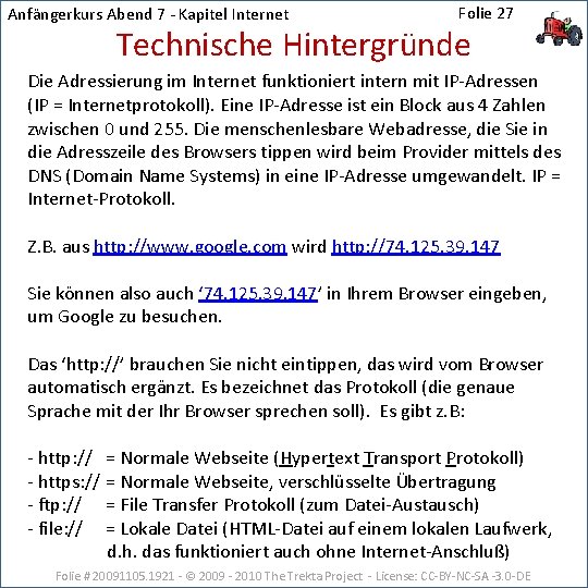 Anfängerkurs Abend 7 - Kapitel Internet Folie 27 Technische Hintergründe Die Adressierung im Internet