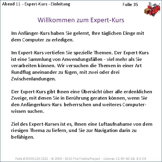 Abend 11 - Expert-Kurs - Einleitung Folie 35 Willkommen zum Expert-Kurs Im Anfänger-Kurs haben