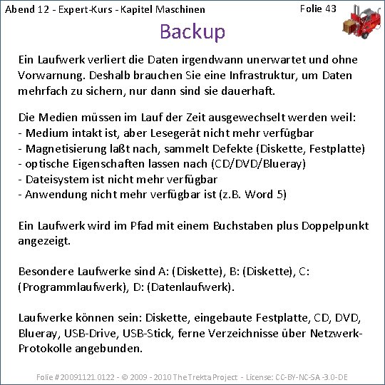 Abend 12 - Expert-Kurs - Kapitel Maschinen Folie 43 Backup Ein Laufwerk verliert die