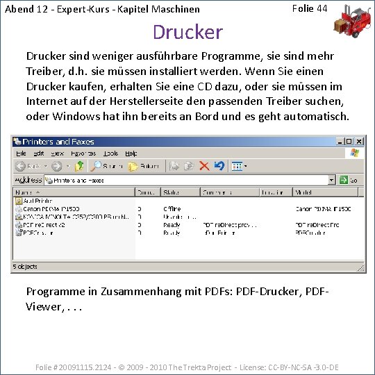 Abend 12 - Expert-Kurs - Kapitel Maschinen Folie 44 Drucker sind weniger ausführbare Programme,