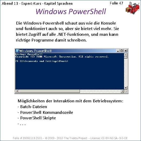 Abend 13 - Expert-Kurs - Kapitel Sprachen Folie 47 Windows Power. Shell Die Windows-Powershell