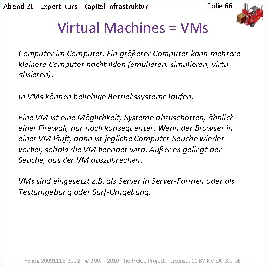 Abend 20 - Expert-Kurs - Kapitel Infrastruktur Folie 66 Virtual Machines = VMs Computer