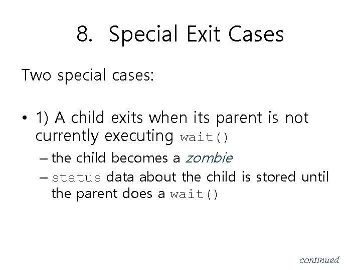 8. Special Exit Cases Two special cases: • 1) A child exits when its 8. Special Exit Cases Two special cases: • 1) A child exits when its