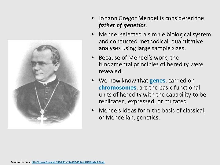  • Johann Gregor Mendel is considered the father of genetics. • Mendel selected