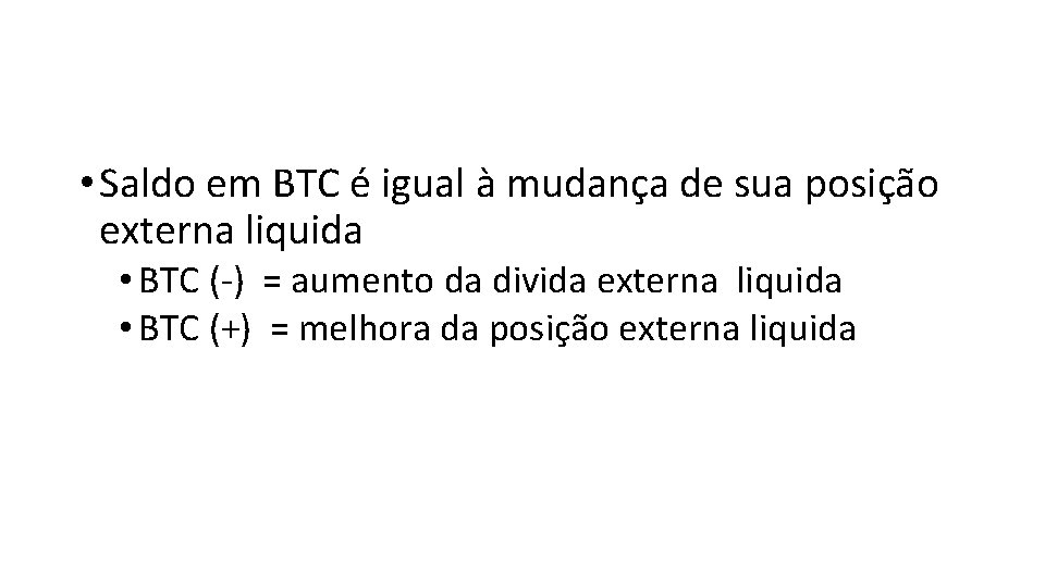  • Saldo em BTC é igual à mudança de sua posição externa liquida