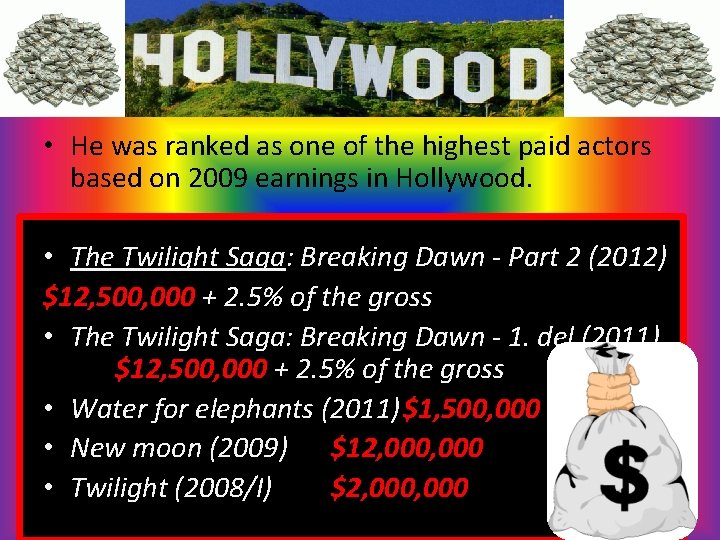  • He was ranked as one of the highest paid actors based on