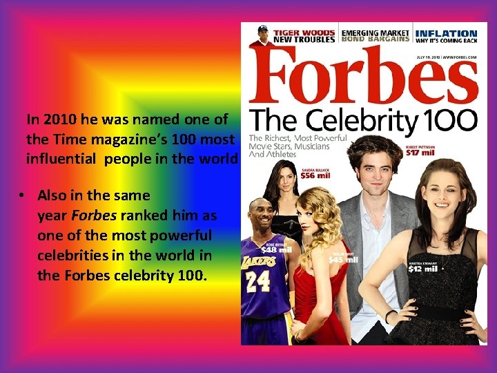 In 2010 he was named one of the Time magazine’s 100 most influential people