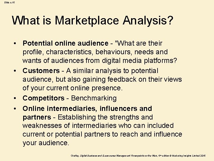 Slide c. 15 What is Marketplace Analysis? • Potential online audience - "What are