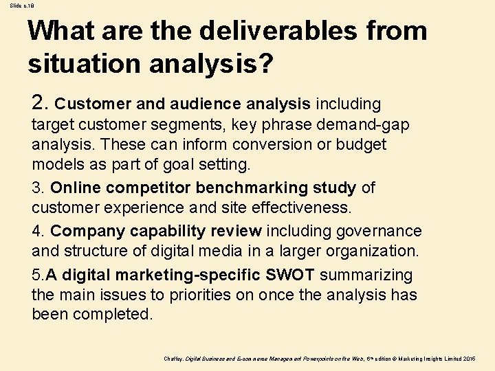 Slide c. 18 What are the deliverables from situation analysis? 2. Customer and audience