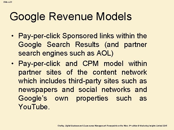 Slide c. 23 Google Revenue Models • Pay-per-click Sponsored links within the Google Search