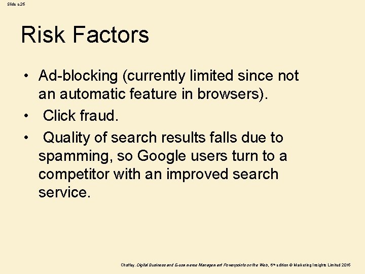 Slide c. 25 Risk Factors • Ad-blocking (currently limited since not an automatic feature