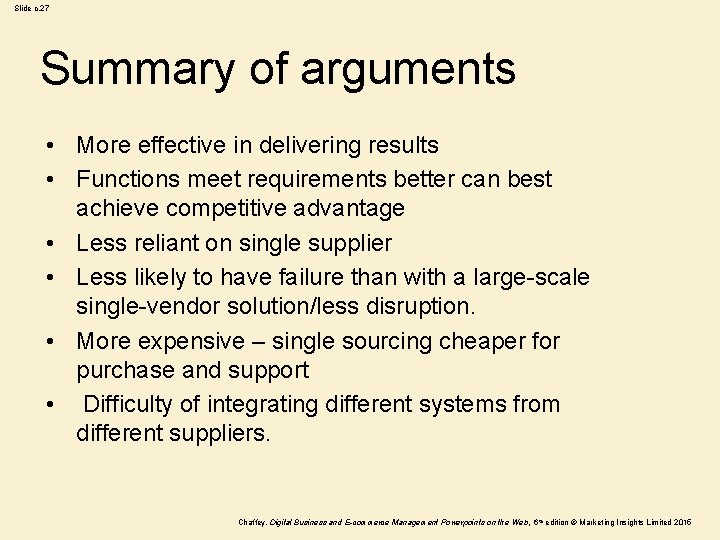 Slide c. 27 Summary of arguments • More effective in delivering results • Functions