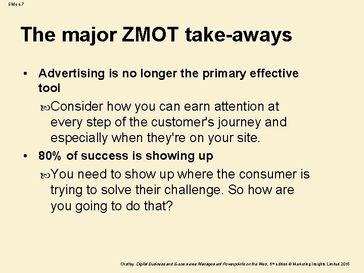 Slide c. 7 The major ZMOT take-aways • Advertising is no longer the primary