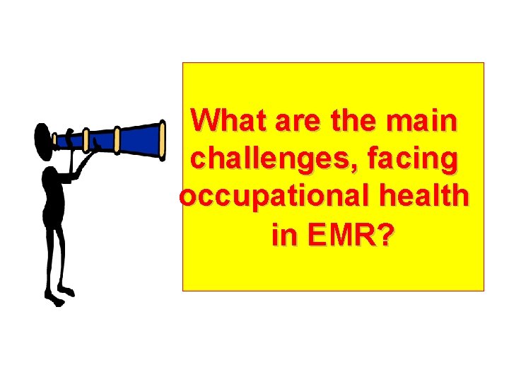 What are the main challenges, facing occupational health in EMR? 