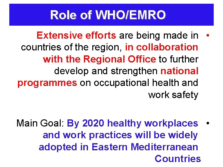 Role of WHO/EMRO Extensive efforts are being made in • countries of the region,