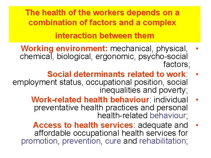 The health of the workers depends on a combination of factors and a complex