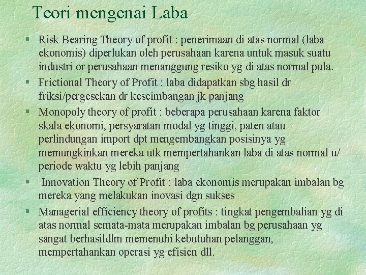 Teori mengenai Laba § Risk Bearing Theory of profit : penerimaan di atas normal