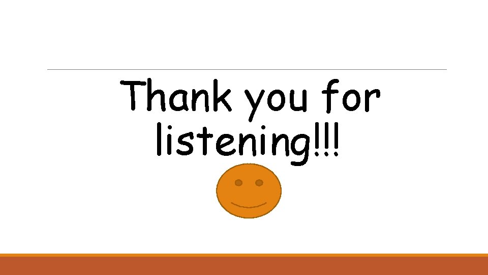 Thank you for listening!!! 