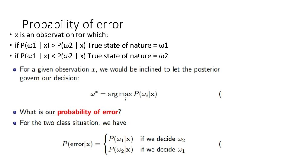 Probability of error • x is an observation for which: • if P(ω1 |